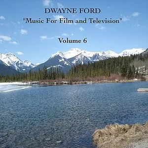 Pochette de “Music for Film and Television”, Vol. 6 de Dwayne Ford
