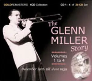 Pochette The Glenn Miller Story, Volumes 1 to 4: December 1926‐June 1939