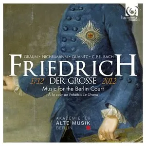 Pochette de Friedrich der Grosse (1712-2012): Music for the Berlin Court de Akademie für Alte Musik Berlin