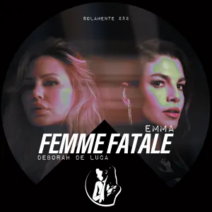 Pochette de Femme Fatale (Deborah De Luca remix) de Emma