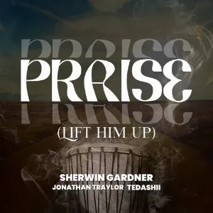 Pochette de Praise (Lift Him Up) de Tedashii