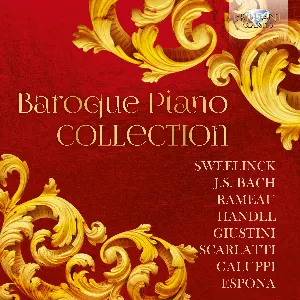 Pochette de Baroque Piano Collection de Johann Sebastian Bach - George Frideric Handel - Baldassare Galuppi - Domenico Scarlatti - Jean‐Philippe Rameau - Jan Pieterszoon Sweelinck