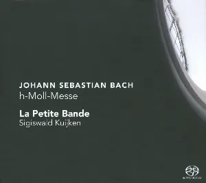 Pochette Johann Sebastian Bach: h-Moll Messe / La Petite Bande, Sigiswald Kuijken