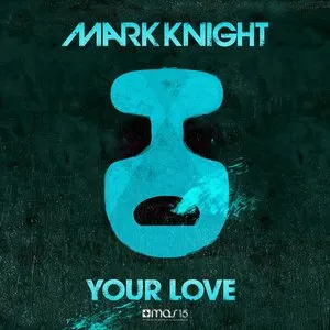 Pochette de Your Love de Mark Knight