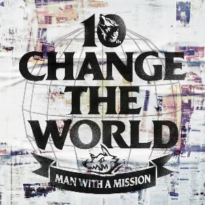 Pochette de Change the World de MAN WITH A MISSION