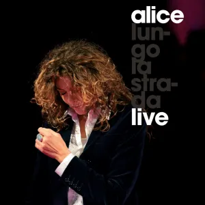 Pochette de Lungo la strada: Live de Alice