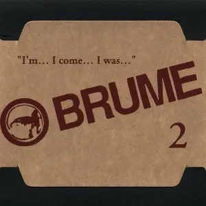 Pochette de "I'm... I Come... I Was..." de Brume