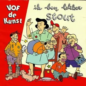Pochette de Ik ben lekker stout de VOF de Kunst