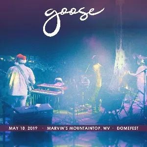 Pochette de 2019-05-18: Domefest, Marvin's Mountaintop, WV de Goose