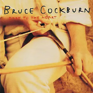 Pochette de Dart to the Heart de Bruce Cockburn