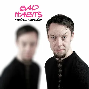 Pochette de Bad Habits (Metal Version) de Leo Moracchioli