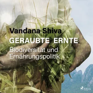 Pochette de Geraubte Ernte: Biodiversität und Ernährungspolitik de Vandana Shiva