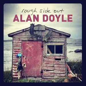 Pochette de Rough Side Out de Alan Doyle