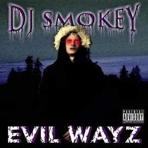 Pochette de Evil Wayz de DJ Smokey