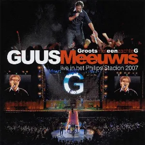 Pochette Groots met een zachte G - Live in het Philips Stadion 2007