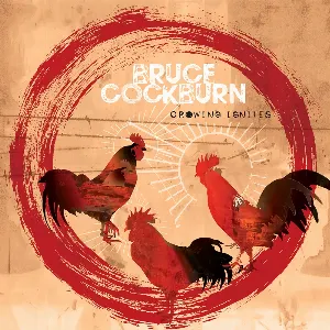 Pochette de Crowing Ignites de Bruce Cockburn