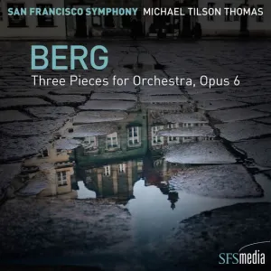Pochette de Three Pieces for Orchestra de San Francisco Symphony - Alban Berg - Michael Tilson Thomas