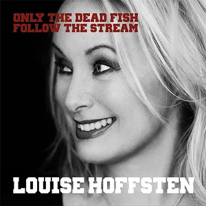 Pochette de Only the Dead Fish Follow the Stream de Louise Hoffsten
