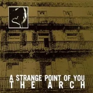 Pochette de A Strange Point of You de The Arch