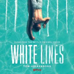 Pochette de White Lines (Music from the Netflix Original Series) de Tom Holkenborg