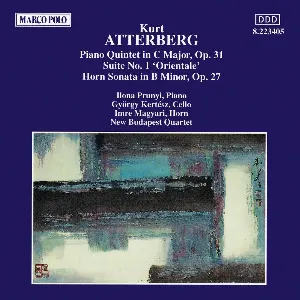 Pochette de Piano Quintet in C major, op. 31 / Suite no. 1 “Orientale” / Horn Sonata in B minor, op. 27 de Kurt Atterberg - Ilona Prunyi