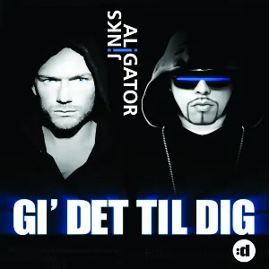 Pochette de Gi’ Det Til Dig de DJ Aligator