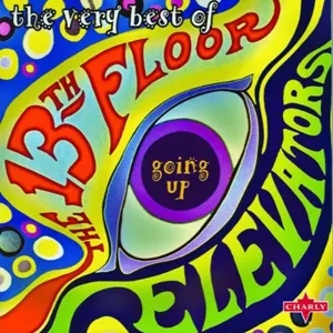 Pochette Going Up: The Very Best of the 13th Floor Elevators