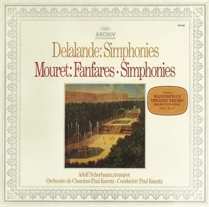 Pochette de Delalande: Simphonies / Mouret: Fanfares / Simphonies de Paul Kuentz - Orchestre de Chambre Paul Kuentz - Michel‐Richard de Lalande