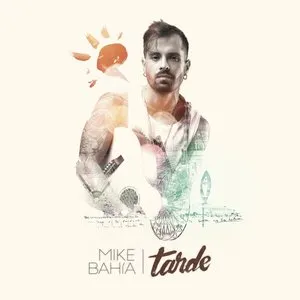 Pochette de Tarde de Mike Bahía