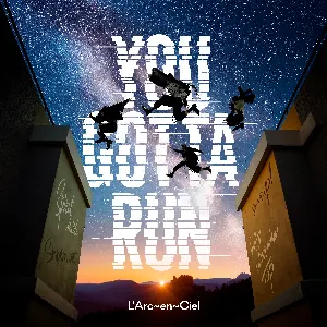Pochette de YOU GOTTA RUN de L’Arc〜en〜Ciel