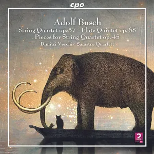 Pochette de String Quartet op. 57 / Flute Quintet op. 68 / Pieces for String Quartet op. 45 de Adolf Busch