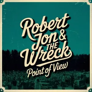 Pochette de Point Of View de Robert Jon & The Wreck