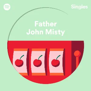 Pochette de Spotify Singles de Father John Misty