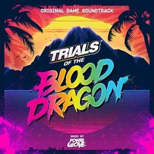 Pochette de Trials of the Blood Dragon (Original Game Soundtrack) de Power Glove