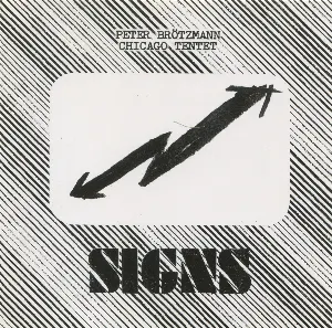 Pochette de Signs de Peter Brötzmann Chicago Tentet