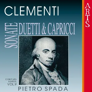 Pochette de Sonate, duetti & capricci: Complete Edition, Volume 9 de Muzio Clementi - Pietro Spada
