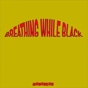 Pochette de Breathing While Black de MonoNeon