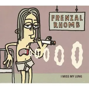 Pochette de I Miss My Lung de Frenzal Rhomb