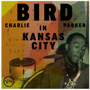 Pochette de Bird in Kansas City de Charlie Parker