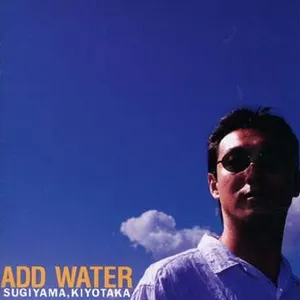 Pochette de ADD WATER de Kiyotaka Sugiyama