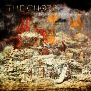 Pochette de The Loudest Sound Ever Heard de The Choir