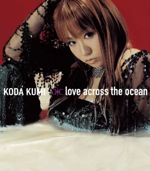 Pochette de love across the ocean de Kumi Koda