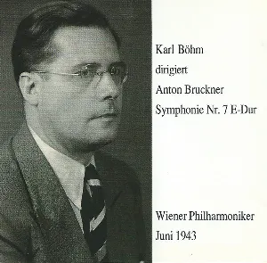 Pochette de Karl Böhm dirigiert Anton Bruckner, Symphonie Nr. 7 E-Dur de Anton Bruckner - Karl Böhm - Wiener Philharmoniker