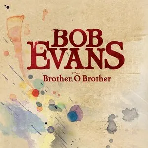 Pochette de Brother, O Brother de Bob Evans