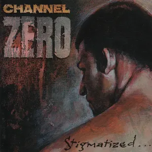 Pochette de Stigmatized for Life de Channel Zero
