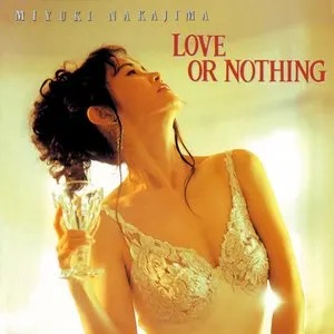 Pochette de LOVE OR NOTHING de Miyuki Nakajima