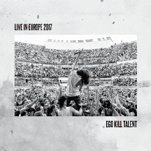 Pochette de Live in Europe 2017 de Ego Kill Talent