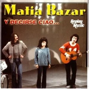 Pochette de Y Decirse Ciao... de Matia Bazar