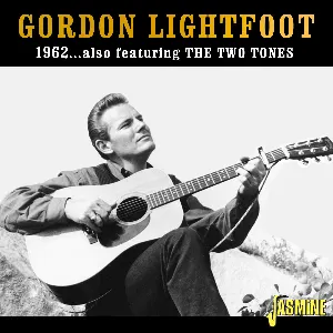 Pochette de 1962…. also featuring the Two Tones de Gordon Lightfoot