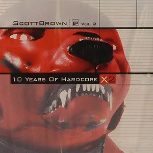 Pochette de 10 Years Of Hardcore Vol. 2 de Scott Brown